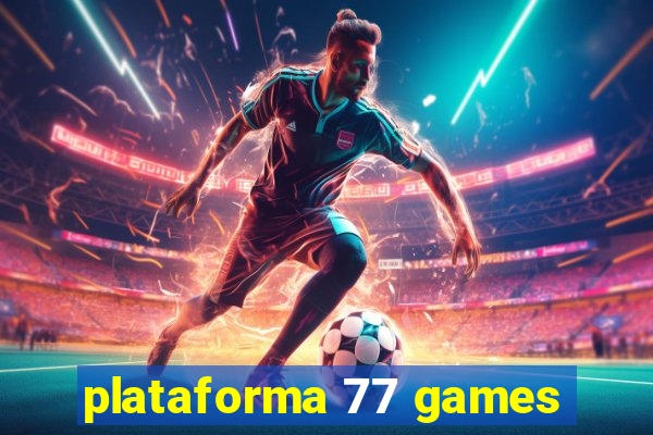 plataforma 77 games